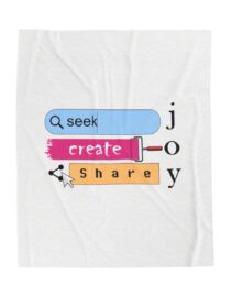 Seek Create Share Joy - Plush Blanket