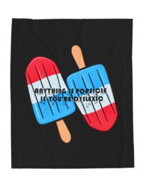 Anything is Popsicle if You're Dyslexic - Plush Blanket