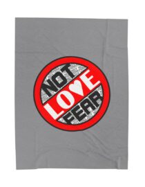 Love, Not Fear - Plush Blanket