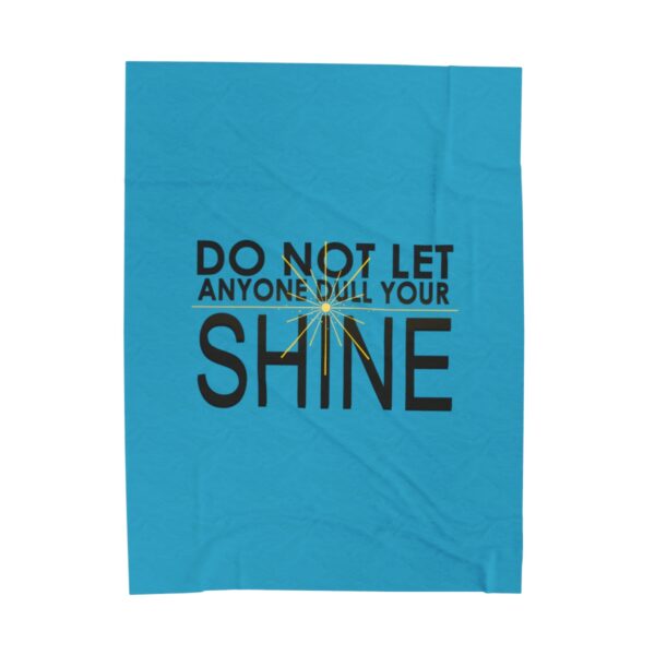 Do Not Let Anyone Dull Your Shine - Plush Blanket