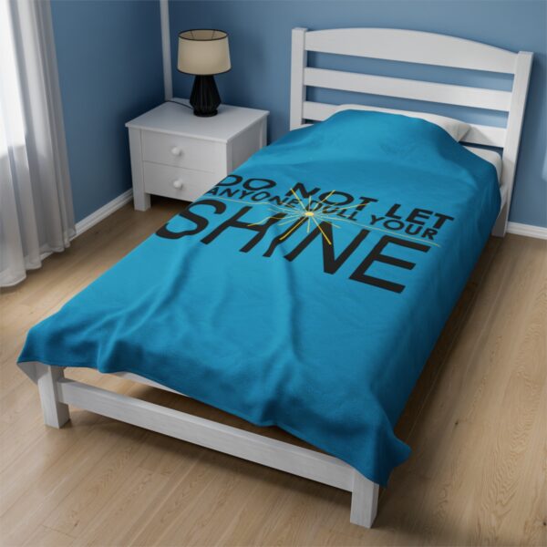 Do Not Let Anyone Dull Your Shine - Plush Blanket