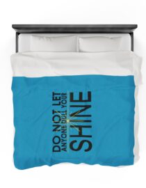 Do Not Let Anyone Dull Your Shine - Plush Blanket