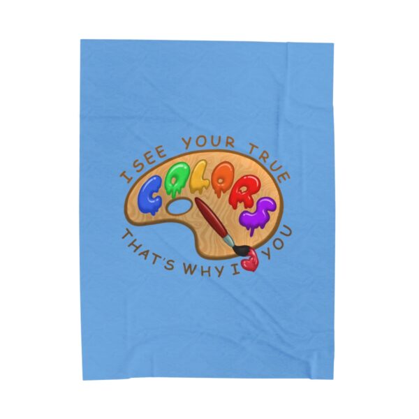 I See Your True Colors and That's Why I Love You - Plush Blanket