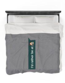 I'd Rather be at Home - Plush Blanket