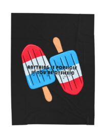 Anything is Popsicle if You're Dyslexic - Plush Blanket