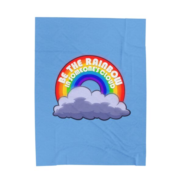 Be the Rainbow in Someone's Cloud - Plush Blanket