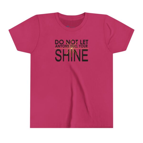 Do Not Let Anyone Dull Your Shine - Youth Tee