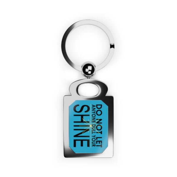 Do Not Let Anyone Dull Your Shine - Keychain