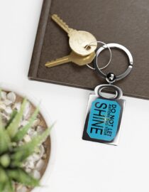 Do Not Let Anyone Dull Your Shine - Keychain