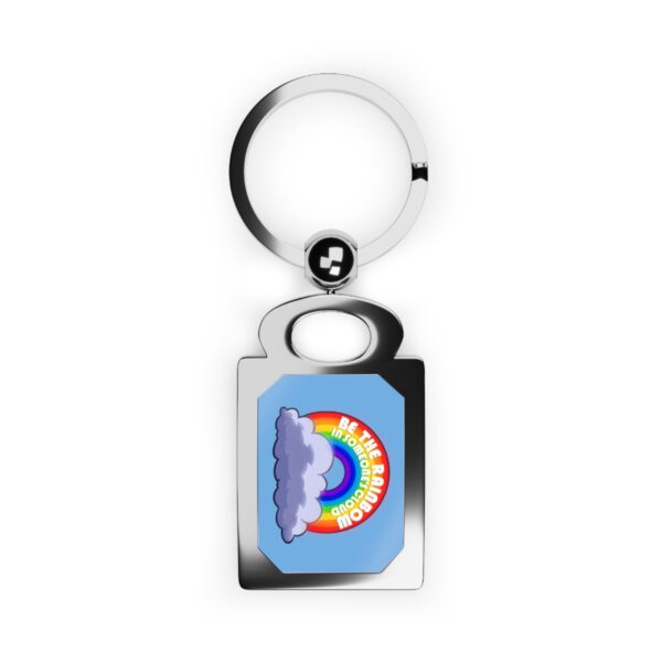 Be the Rainbow in Someone's Cloud - Keychain