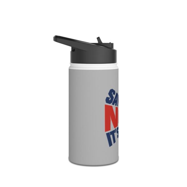 Saying No, It's OK - Stainless Steel Water Bottle