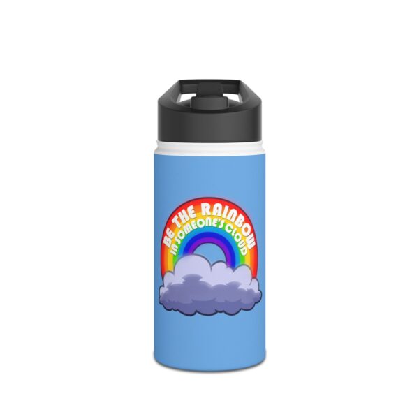 Be the Rainbow in Someone's Cloud - Stainless Steel Water Bottle