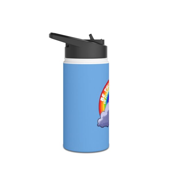 Be the Rainbow in Someone's Cloud - Stainless Steel Water Bottle