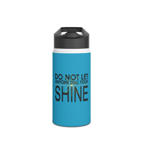 Do Not Let Anyone Dull Your Shine - Stainless Steel Water Bottle