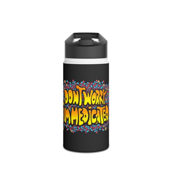 Don't Worry, I'm Medicated - Stainless Steel Water Bottle