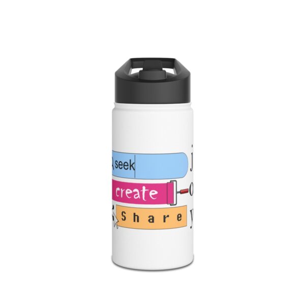 Seek Create Share Joy - Stainless Steel Water Bottle