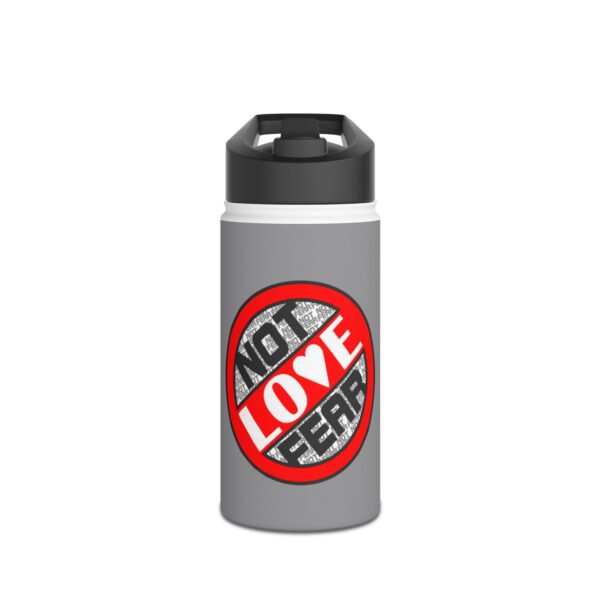 Love, Not Fear - Stainless Steel Water Bottle