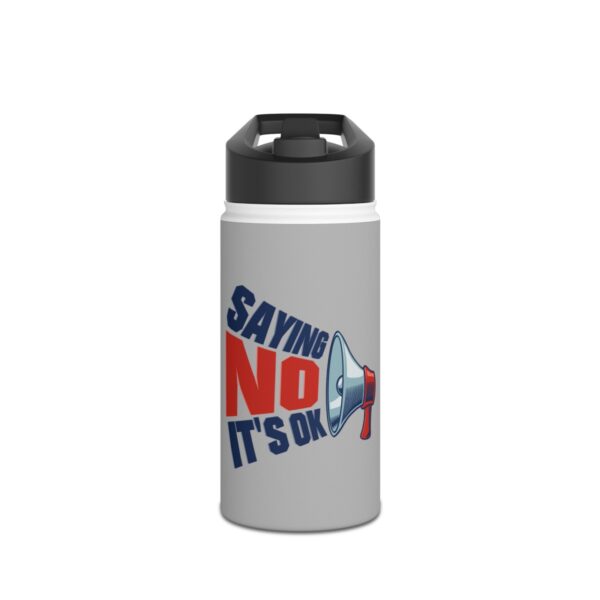 Saying No, It's OK - Stainless Steel Water Bottle