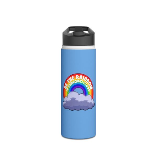 Be the Rainbow in Someone's Cloud - Stainless Steel Water Bottle