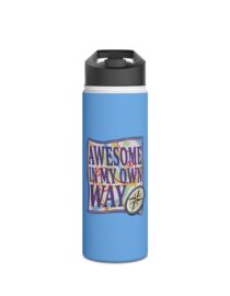 Awesome in My Own Way - Stainless Steel Water Bottle