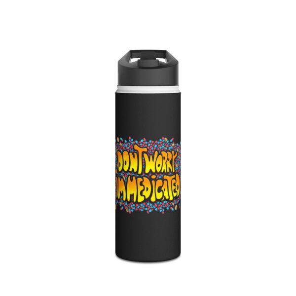 Don't Worry, I'm Medicated - Stainless Steel Water Bottle