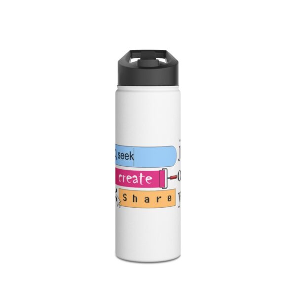 Seek Create Share Joy - Stainless Steel Water Bottle