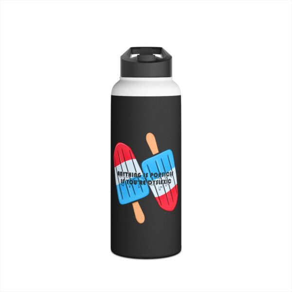 Anything is Popsicle if You're Dyslexic - Stainless Steel Water Bottle