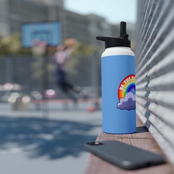 Be the Rainbow in Someone's Cloud - Stainless Steel Water Bottle