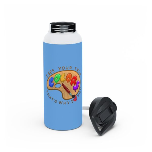 I See Your True Colors, That's Why I Love You - Stainless Steel Water Bottle