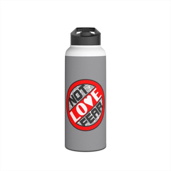 Love, Not Fear - Stainless Steel Water Bottle