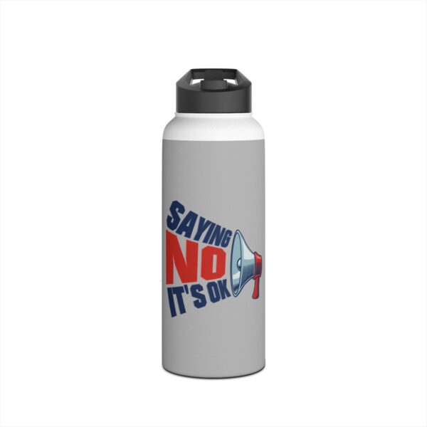 Saying No, It's OK - Stainless Steel Water Bottle