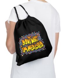 Don't Worry, I'm Medicated - Drawstring Bag
