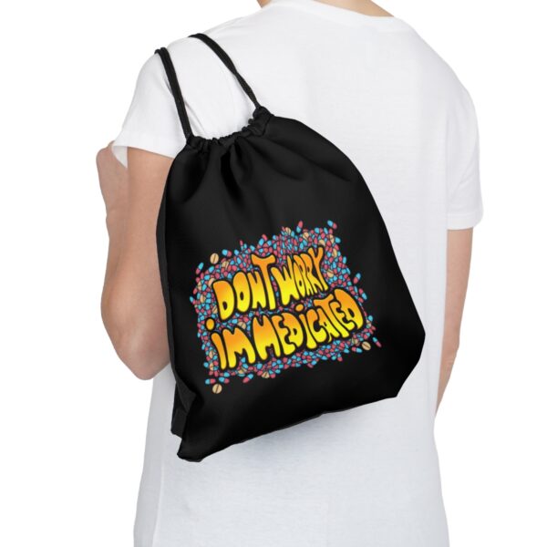 Don't Worry, I'm Medicated - Drawstring Bag