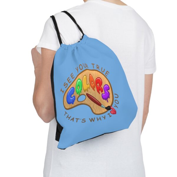 I See Your True Colors, That's Why I Love You - Drawstring Bag