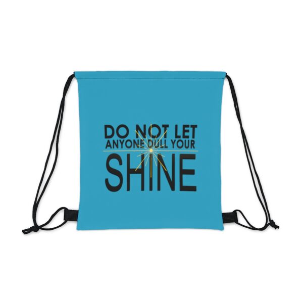 Do Not Let Anyone Dull Your Shine - Drawstring Bag