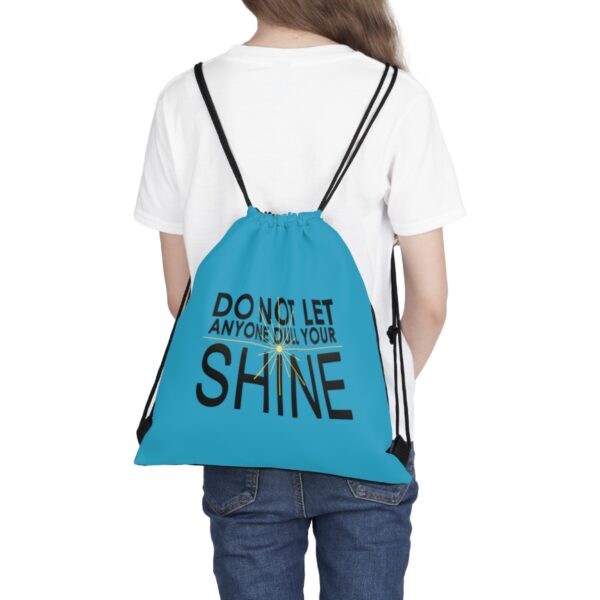 Do Not Let Anyone Dull Your Shine - Drawstring Bag