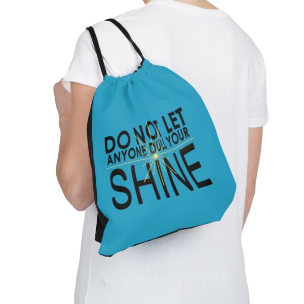 Do Not Let Anyone Dull Your Shine - Drawstring Bag