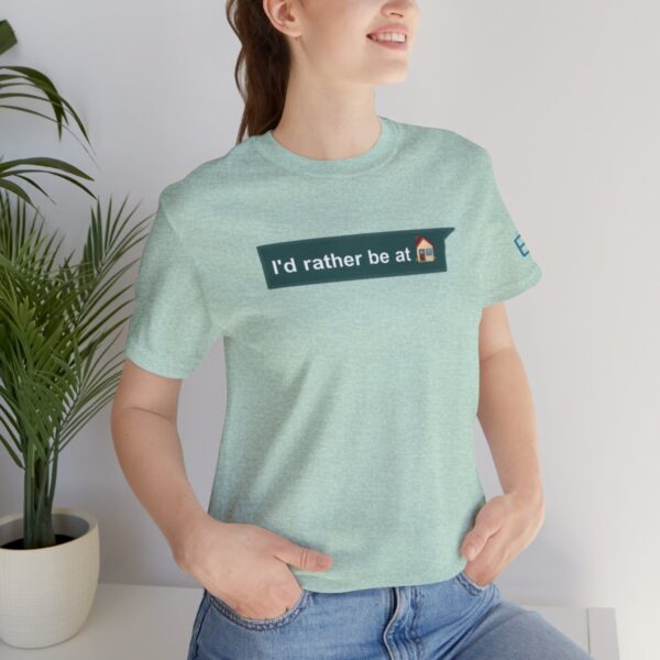 I'd Rather be at Home - Adult Tee