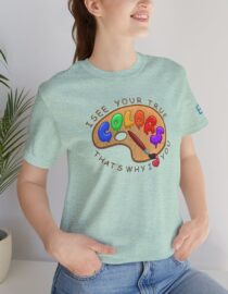 I See Your True Colors, That's Why I Love You - Adult Tee