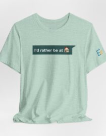 I'd Rather be at Home - Adult Tee