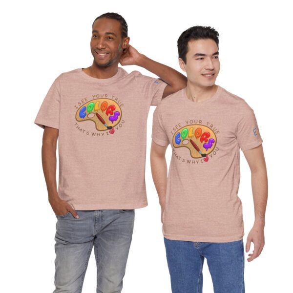 I See Your True Colors, That's Why I Love You - Adult Tee