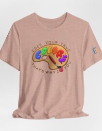 I See Your True Colors, That's Why I Love You - Adult Tee