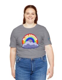 Be the Rainbow in Someone's Cloud - Adult Tee