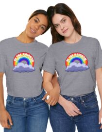 Be the Rainbow in Someone's Cloud - Adult Tee