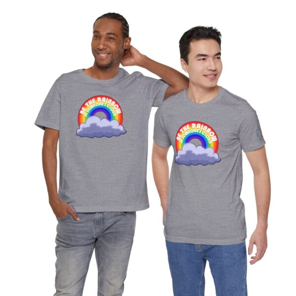 Be the Rainbow in Someone's Cloud - Adult Tee