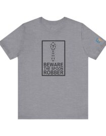 Beware the Spoon Robber - Adult Tee