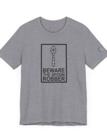 Beware the Spoon Robber - Adult Tee