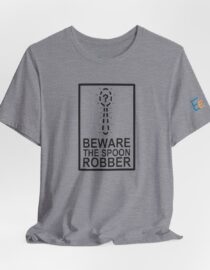 Beware the Spoon Robber - Adult Tee