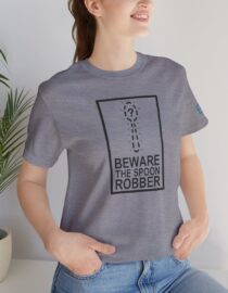 Beware the Spoon Robber - Adult Tee