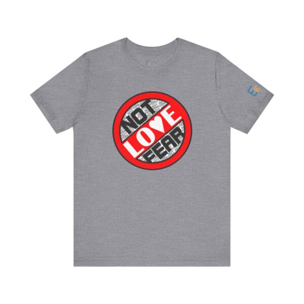 Love, Not Fear - Adult Tee